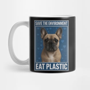 Save the environment eat plastic Mug